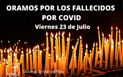 REZAMOS POR LOS MUERTOS POR COVID
