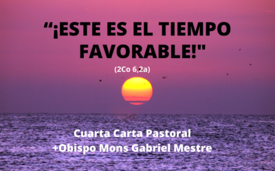CARTA PASTORAL “ESTE ES EL TIEMPO FAVORABLE” (2co 6,2a)