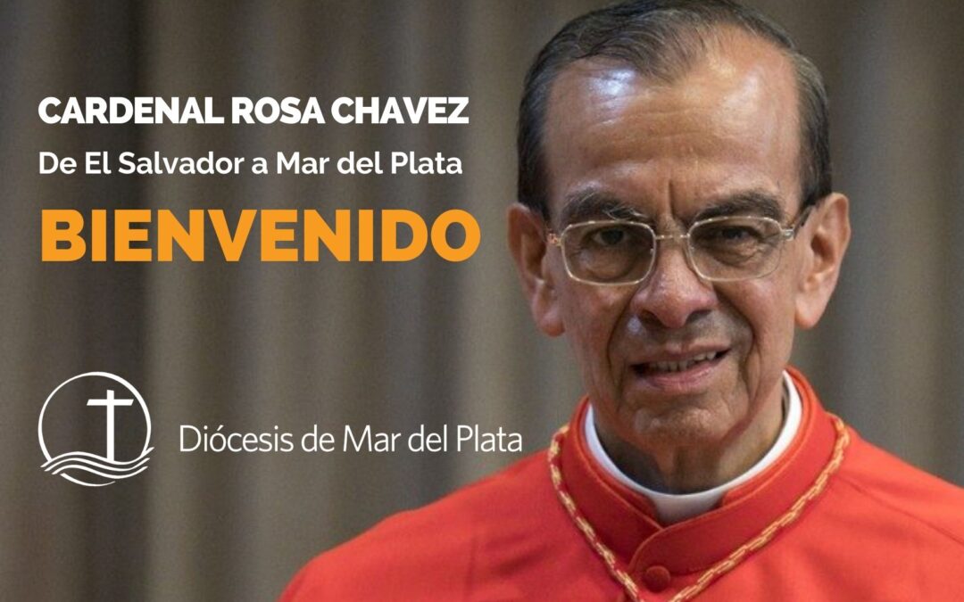 El CARDENAL GREGORIO ROSA CHAVEZ  VISITA MAR DEL PLATA. FUNDACIÓN.