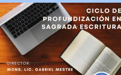 CICLO DE PROFUNDIZACIÓN EN SAGRADA ESCRITURA.
