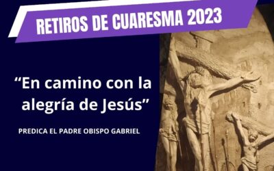 COMIENZAN LOS RETIROS DE CUARESMA.