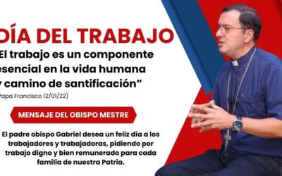 SALUDO DEL PADRE OBISPO POR EL DÍA DEL TRABAJO.