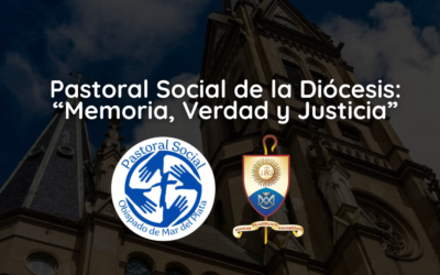 Pastoral Social de la Diócesis: “Memoria, Verdad y Justicia”