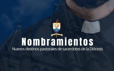 Nuevos destinos pastorales a sacerdotes de la diócesis